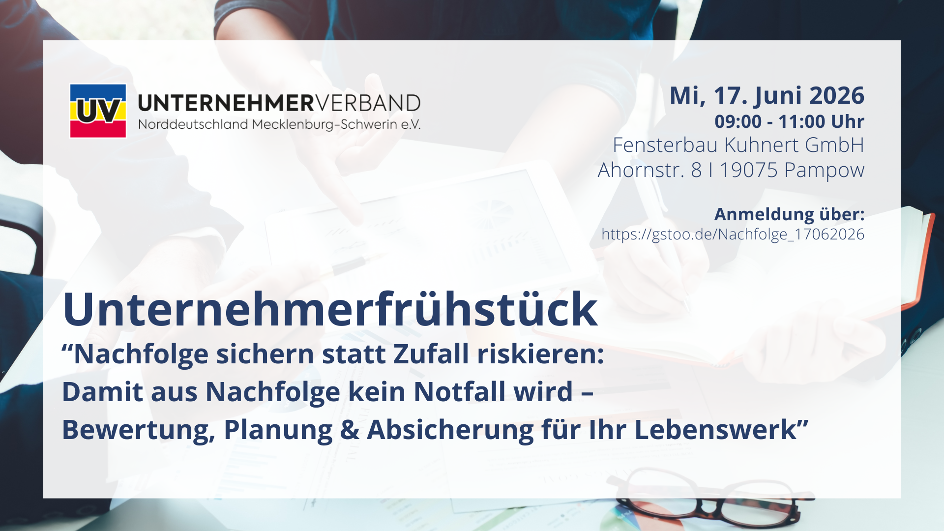 Unternehmerfrühstück „Nachfolge sichern statt Zukunft riskieren: Damit aus Nachfolge kein Notfall wird – Bewertung, Planung & Absicherung für Ihr Lebenswerk“